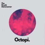 Octopi (EP)- ドランク・アストロノマー(The Drunk Astronomer)