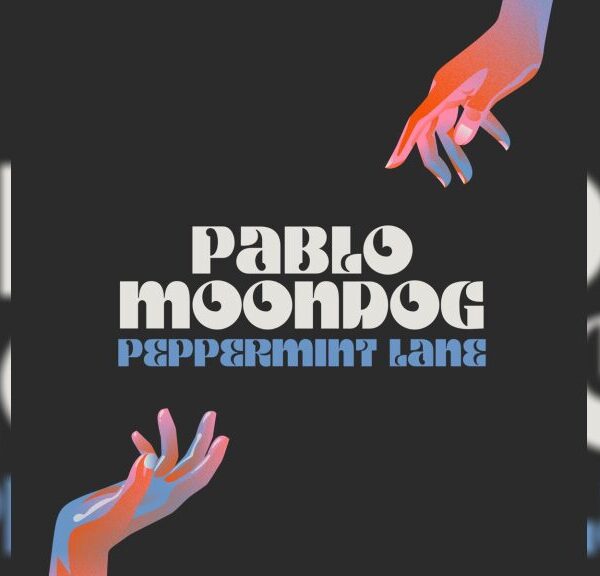 Peppermint Lane (EP) - パブロ・ムーンドッグ（Pablo Moondog）