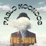 The Show - パブロ・ムーンドッグ(Pablo Moondog)