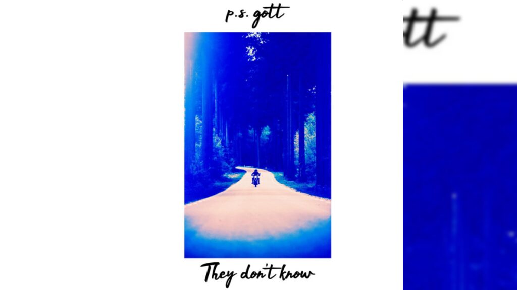 They Don't Know - P.S.ゴット（P.S. Gott）
